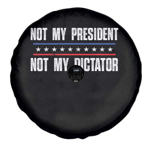 Not My President Not My Dictator Spare Tire Cover TS09 Print Your Wear