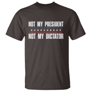 Not My President Not My Dictator T Shirt TS09 Dark Chocolate Print Your Wear