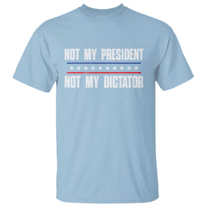 Not My President Not My Dictator T Shirt TS09 Light Blue Print Your Wear