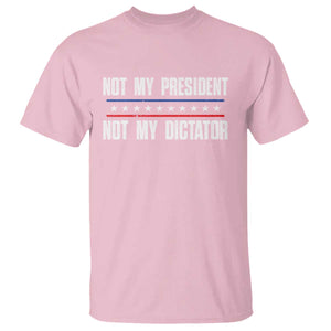 Not My President Not My Dictator T Shirt TS09 Light Pink Print Your Wear