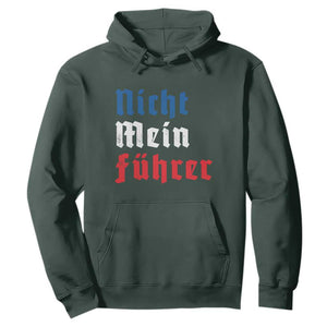 Nicht Mein Fuhrer Not My President German Style Hoodie TS09 Dark Forest Green Print Your Wear