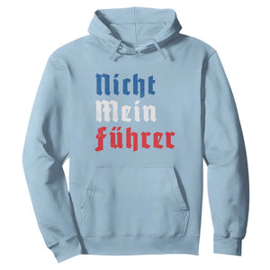 Nicht Mein Fuhrer Not My President German Style Hoodie TS09 Light Blue Print Your Wear