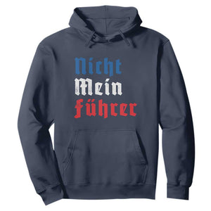 Nicht Mein Fuhrer Not My President German Style Hoodie TS09 Navy Print Your Wear