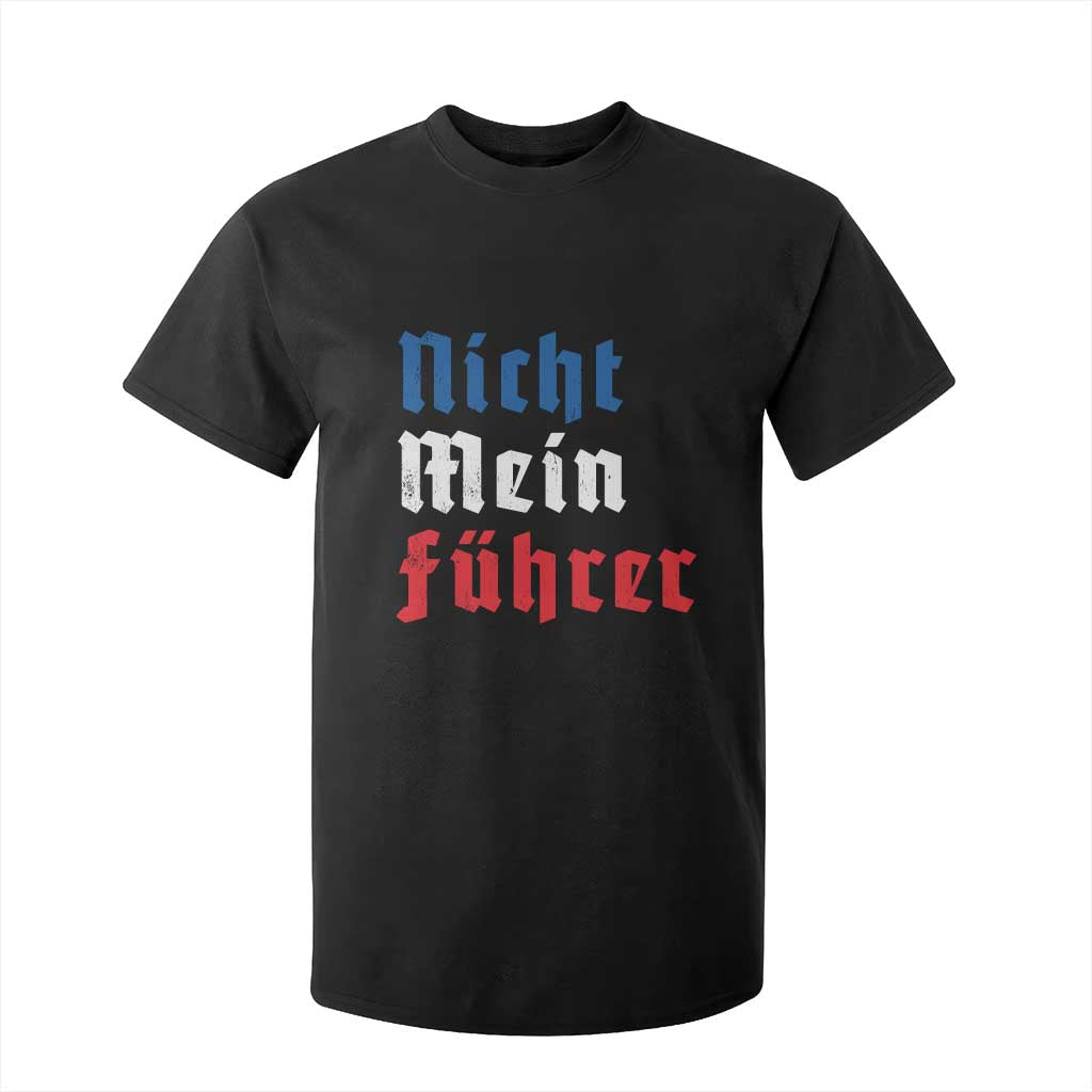 Nicht Mein Fuhrer Not My President German Style T Shirt For Kid TS09 Black Print Your Wear