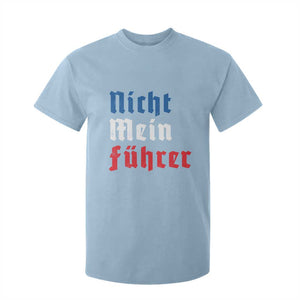 Nicht Mein Fuhrer Not My President German Style T Shirt For Kid TS09 Light Blue Print Your Wear