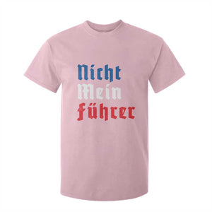 Nicht Mein Fuhrer Not My President German Style T Shirt For Kid TS09 Light Pink Print Your Wear