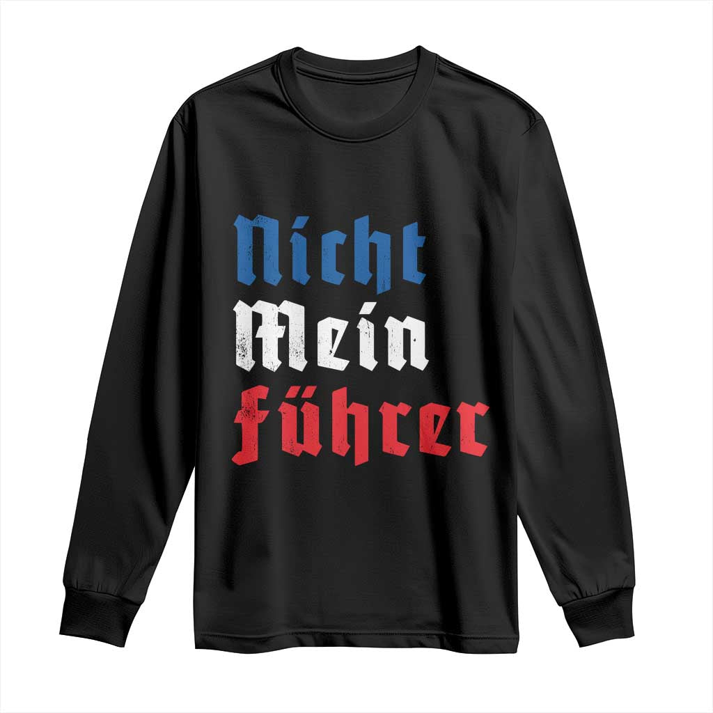 Nicht Mein Fuhrer Not My President German Style Long Sleeve Shirt TS09 Black Print Your Wear