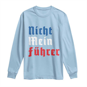 Nicht Mein Fuhrer Not My President German Style Long Sleeve Shirt TS09 Light Blue Print Your Wear