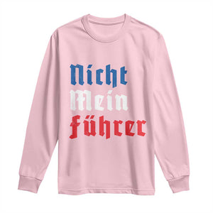 Nicht Mein Fuhrer Not My President German Style Long Sleeve Shirt TS09 Light Pink Print Your Wear