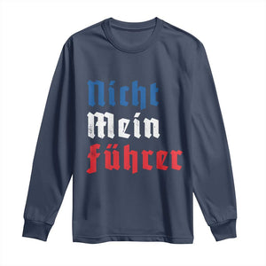 Nicht Mein Fuhrer Not My President German Style Long Sleeve Shirt TS09 Navy Print Your Wear