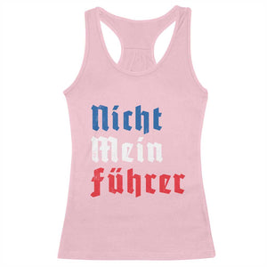 Nicht Mein Fuhrer Not My President German Style Racerback Tank Top TS09 Light Pink Print Your Wear