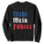 Nicht Mein Fuhrer Not My President German Style Sweatshirt TS09 Black Print Your Wear