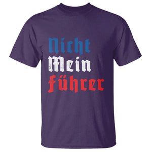 Nicht Mein Fuhrer Not My President German Style T Shirt TS09 Purple Print Your Wear