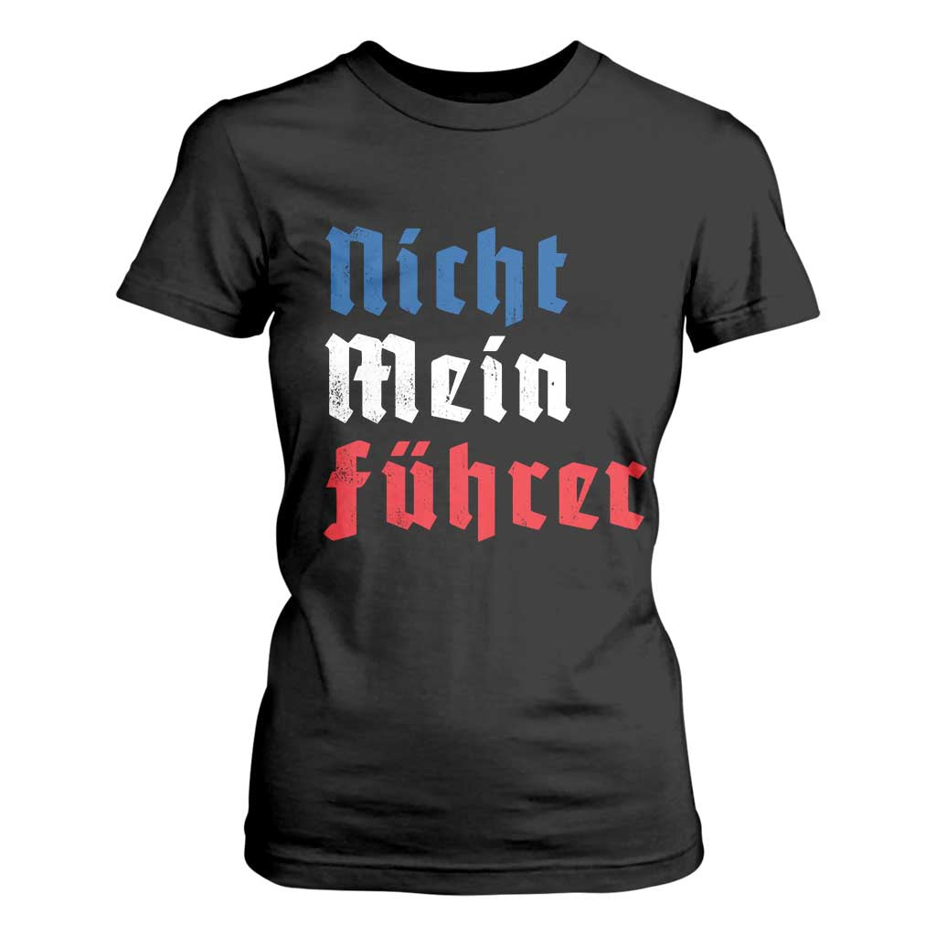 Nicht Mein Fuhrer Not My President German Style T Shirt For Women TS09 Black Print Your Wear