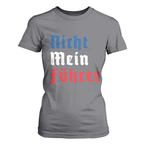 Nicht Mein Fuhrer Not My President German Style T Shirt For Women TS09 Charcoal Print Your Wear