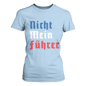 Nicht Mein Fuhrer Not My President German Style T Shirt For Women TS09 Light Blue Print Your Wear