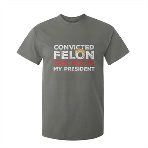 Convicted Felin Is Not My President T Shirt For Kid TS09 Military Green Print Your Wear