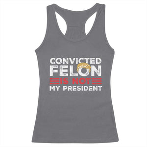 Convicted Felin Is Not My President Racerback Tank Top TS09 Charcoal Print Your Wear