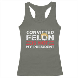 Convicted Felin Is Not My President Racerback Tank Top TS09 Military Green Print Your Wear