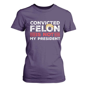 Convicted Felin Is Not My President T Shirt For Women TS09 Purple Print Your Wear