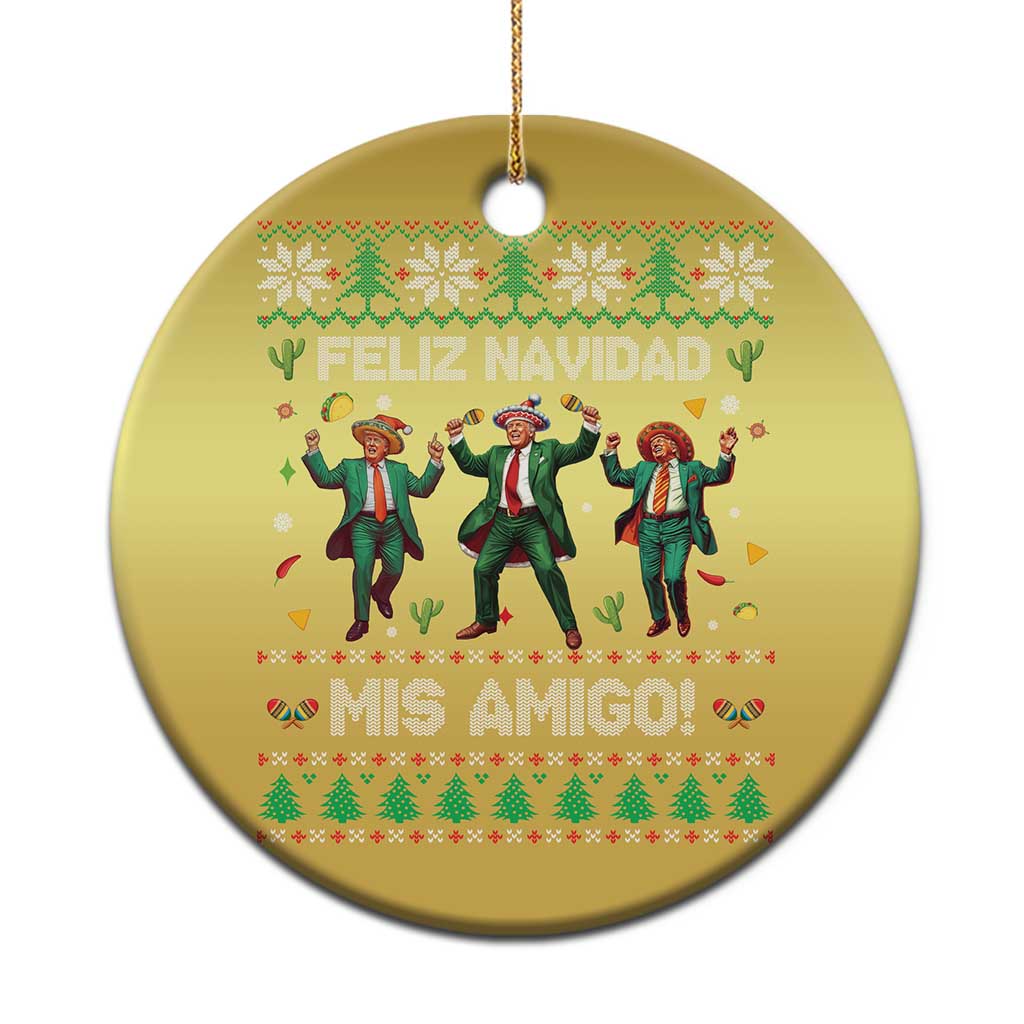 Funny Mexico Xmas Trump Christmas Ornament Feliz Navidad Mis Amigo Trump Dancing TS09 Print Your Wear