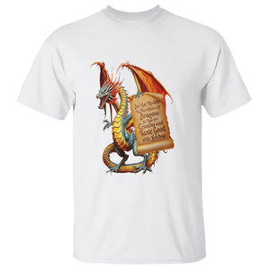 Do Not Meddle In The Affairs Of Dragons For You Are Crunchy T Shirt TS09 White Printyourwear