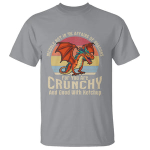 Do Not Meddle In The Affairs Of Dragons For You Are Crunchy T Shirt TS09 Sport Gray Printyourwear