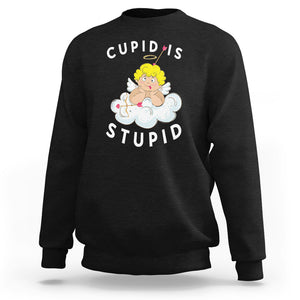 Cupid Is Stupid Funny Anti Valentine's Day Sweatshirt TS09 Black Printyourwear