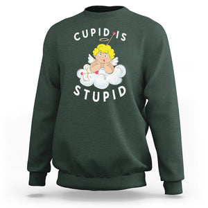 Cupid Is Stupid Funny Anti Valentine's Day Sweatshirt TS09 Dark Forest Green Printyourwear