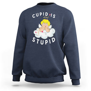 Cupid Is Stupid Funny Anti Valentine's Day Sweatshirt TS09 Navy Printyourwear