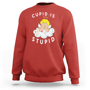 Cupid Is Stupid Funny Anti Valentine's Day Sweatshirt TS09 Red Printyourwear