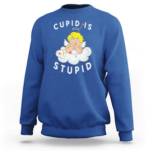 Cupid Is Stupid Funny Anti Valentine's Day Sweatshirt TS09 Royal Blue Printyourwear