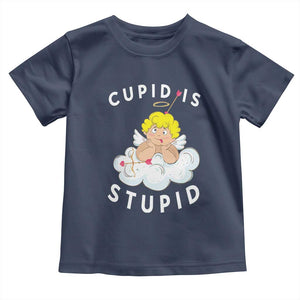 Cupid Is Stupid Funny Anti Valentine's Day Toddler T Shirt TS09 Navy Print Your Wear