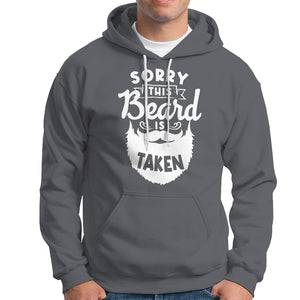 Valentine's Day Hoodie Sorry This Beard is Taken Funny Gift For Boyfriend Husband TS09 Charcoal Printyourwear