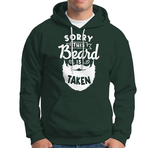 Valentine's Day Hoodie Sorry This Beard is Taken Funny Gift For Boyfriend Husband TS09 Dark Forest Green Printyourwear