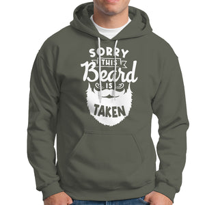 Valentine's Day Hoodie Sorry This Beard is Taken Funny Gift For Boyfriend Husband TS09 Military Green Printyourwear