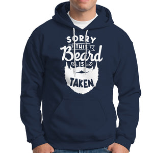 Valentine's Day Hoodie Sorry This Beard is Taken Funny Gift For Boyfriend Husband TS09 Navy Printyourwear