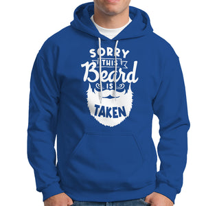 Valentine's Day Hoodie Sorry This Beard is Taken Funny Gift For Boyfriend Husband TS09 Royal Blue Printyourwear