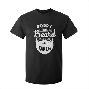 Valentine's Day T Shirt For Kid Sorry This Beard is Taken Funny Gift For Boyfriend Husband TS09 Black Print Your Wear