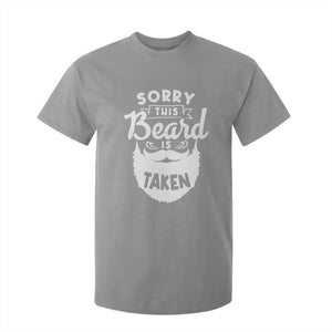 Valentine's Day T Shirt For Kid Sorry This Beard is Taken Funny Gift For Boyfriend Husband TS09 Sport Gray Print Your Wear