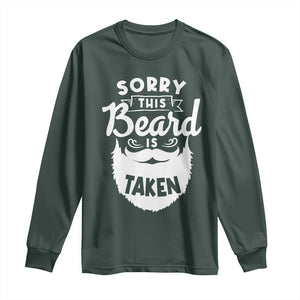 Valentine's Day Long Sleeve Shirt Sorry This Beard is Taken Funny Gift For Boyfriend Husband TS09 Dark Forest Green Print Your Wear