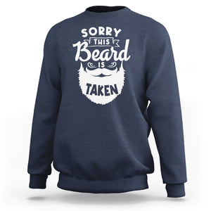 Valentine's Day Sweatshirt Sorry This Beard is Taken Funny Gift For Boyfriend Husband TS09 Navy Printyourwear