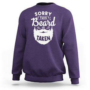 Valentine's Day Sweatshirt Sorry This Beard is Taken Funny Gift For Boyfriend Husband TS09 Purple Printyourwear