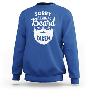 Valentine's Day Sweatshirt Sorry This Beard is Taken Funny Gift For Boyfriend Husband TS09 Royal Blue Printyourwear