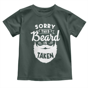 Valentine's Day Toddler T Shirt Sorry This Beard is Taken Funny Gift For Boyfriend Husband TS09 Dark Forest Green Print Your Wear