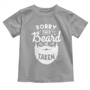 Valentine's Day Toddler T Shirt Sorry This Beard is Taken Funny Gift For Boyfriend Husband TS09 Sport Gray Print Your Wear