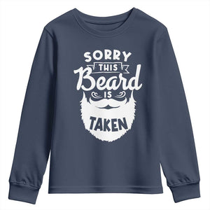 Valentine's Day Youth Sweatshirt Sorry This Beard is Taken Funny Gift For Boyfriend Husband TS09 Navy Print Your Wear