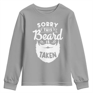 Valentine's Day Youth Sweatshirt Sorry This Beard is Taken Funny Gift For Boyfriend Husband TS09 Sport Gray Print Your Wear