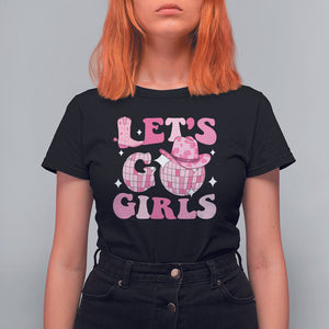 Let's Go Girls Retro Cowgirls Howdy Vintage Western Country T Shirt For Women TS09 Black Printyourwear