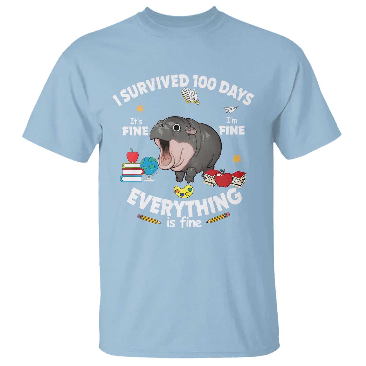Funny Moo Deng 100th Day Of School T Shirt I Survived 100 Days Everything Is Fine TS09 Light Blue Print Your Wear